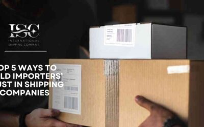 Top 5 Ways to Build Importers’ Trust in Shipping Companies